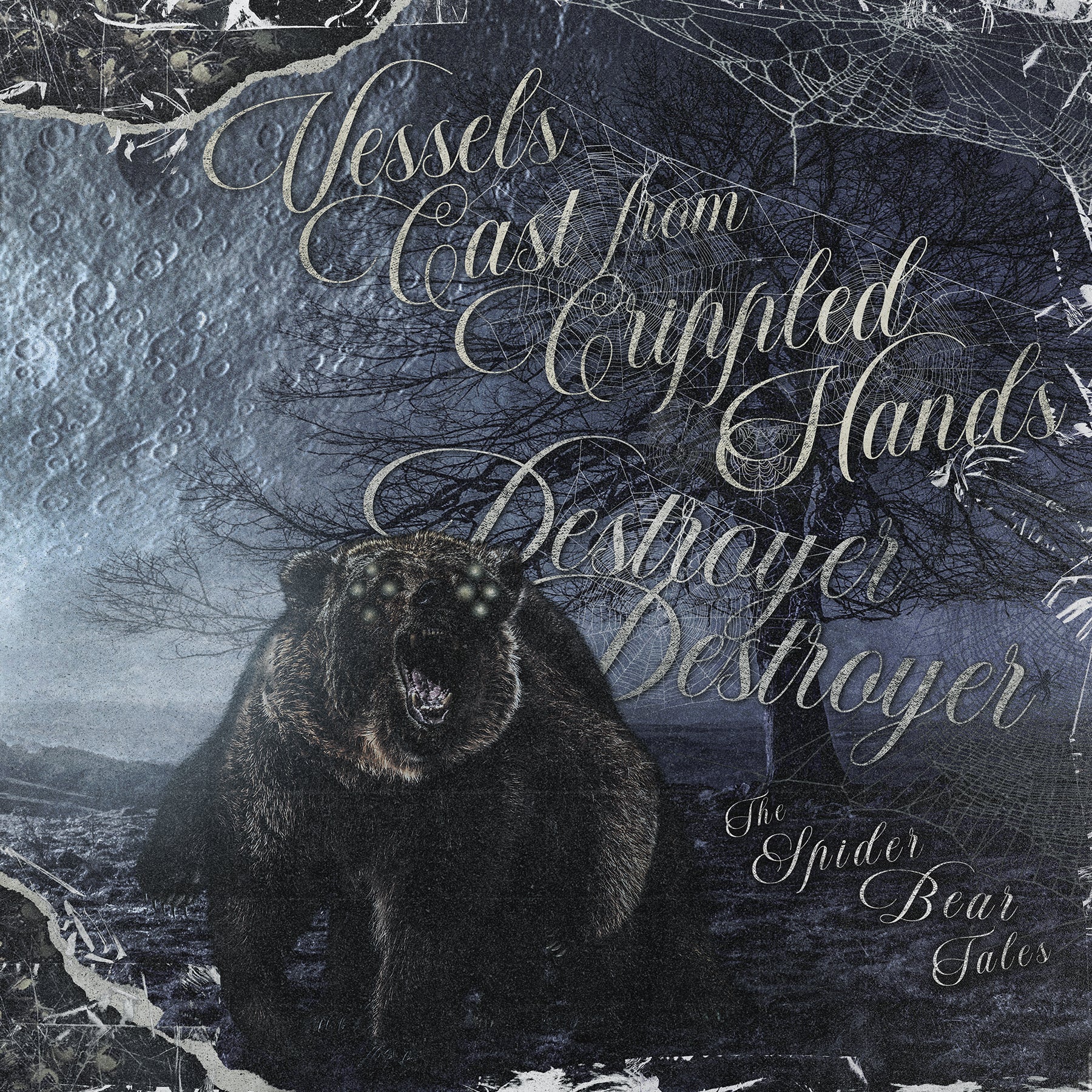 Vessels Cast From Crippled Hands/Destroyer Destroyer - The Spiderbear Tales