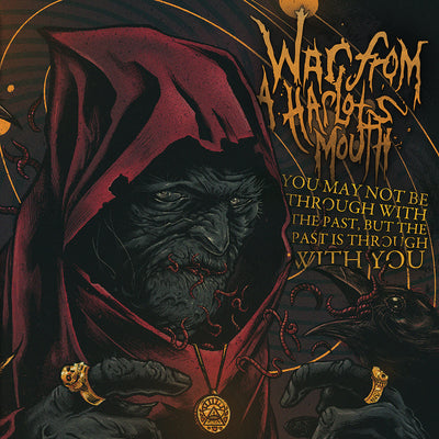 War From A Harlots Mouth - You May Not Be Through With the Past, But the Past is Through With You
