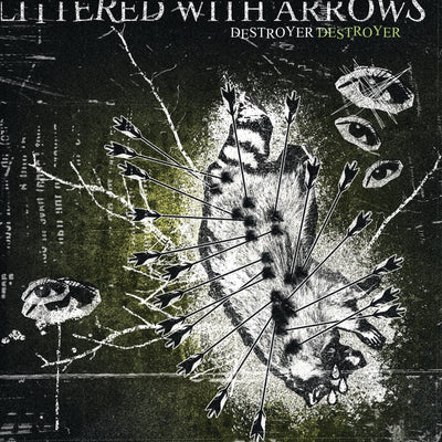 Destroyer Destroyer - Littered With Arrows