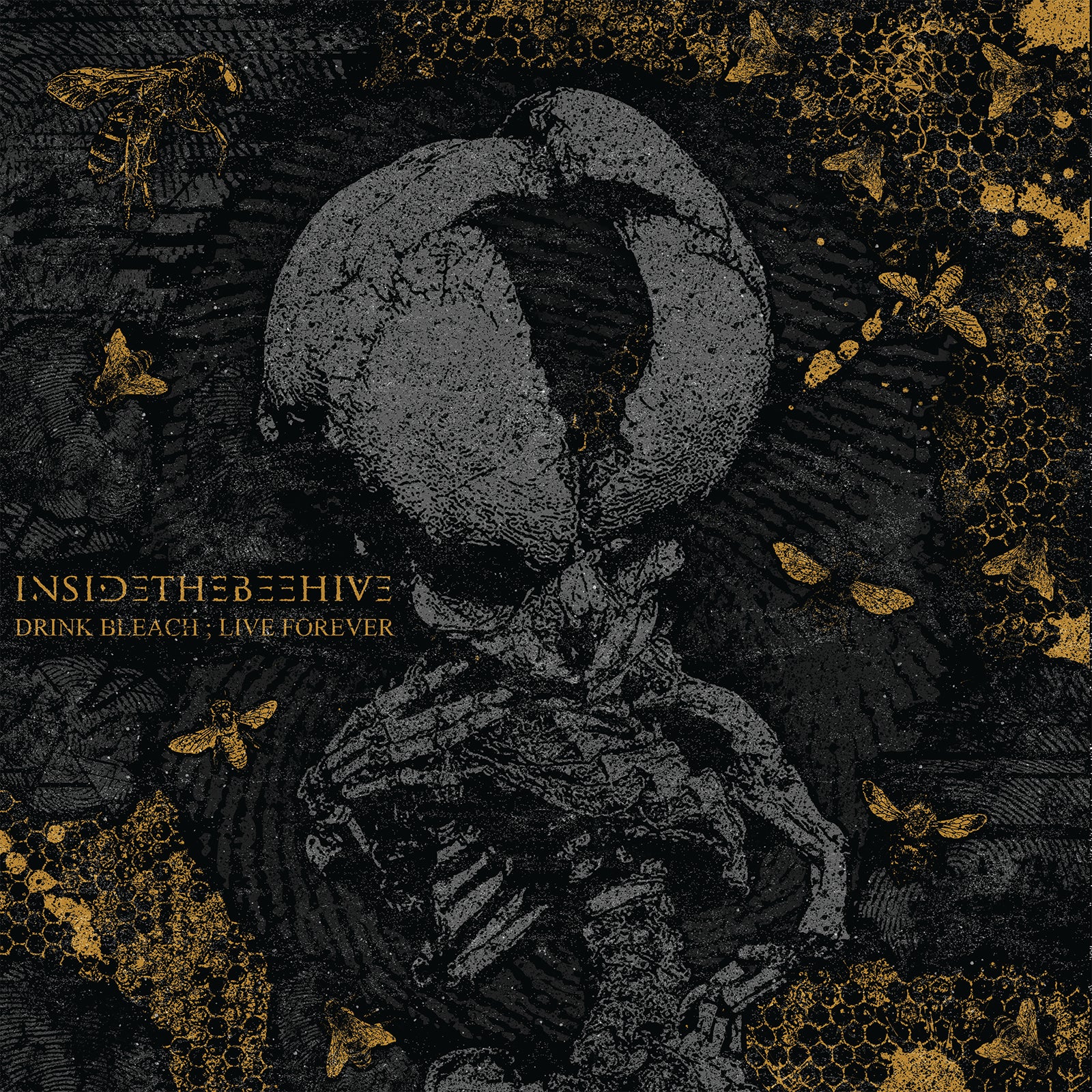 Inside The Beehive - Drink Bleach; Live Forever