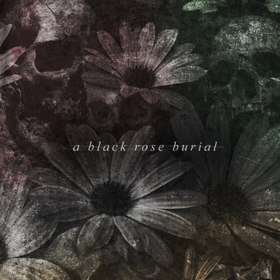 A Black Rose Burial - An Awakening Of Revenants